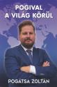 Pogátsa Zoltán - Pogival a világ körül