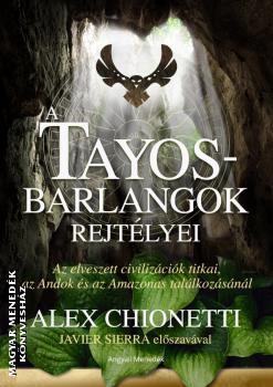 Alex Chionetti - A Tayos-barlangok rejtlyei