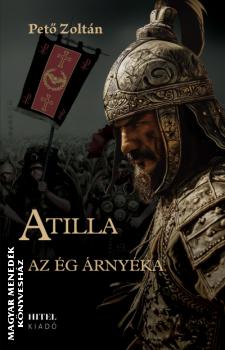 Pet Zoltn - Atilla I. Az g rnyka