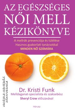 Dr. Kristi Funk - Az egszsges ni mell kziknyve