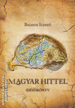 Balogh Ildik - Magyar hittel - idzknyv
