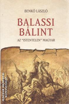 Benk Lszl - Balassi Blint - Az istentelen magyar