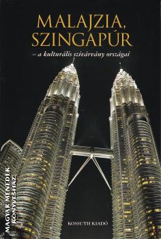Csk Erika (szerk.) - Malajzia, Szingapr - a kulturlis szivrvny orszgai