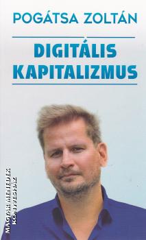 Pogtsa Zoltn - Digitlis kapitalizmus