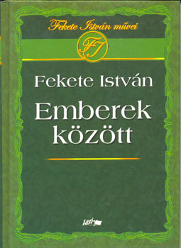 Fekete Istvn - Emberek kztt