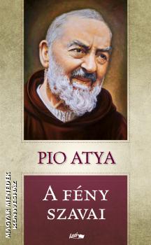 Pio Atya - A fny szavai