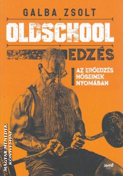 Galba Zsolt - Oldschool edzs