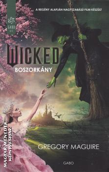 Gregory Maguire - Wicked - Boszorkny