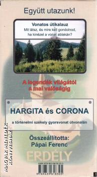 Ppai Ferenc - Hargita s Corona - Trkp a trtnelmi szkely gyorsvonat tvonaln