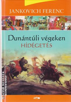 Jankovich Ferenc - Dunntli vgeken III. - Hdgets
