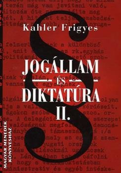 Kahler Frigyes - Jogllam s diktatra II.