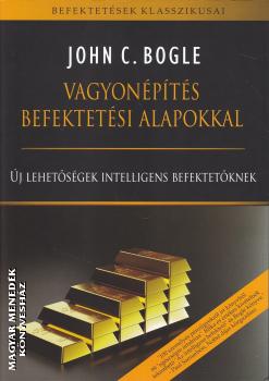 John C. Bogle - Vagyonpts befektetsi alapokkal