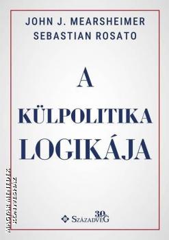 John J. Mearsheimer - Sebastian Rosato - A klpolitika logikja