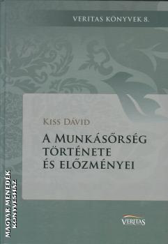Kiss Dvid - A munksrsg trtnete s elzmnyei