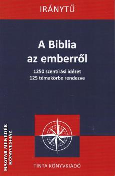 Kiss Gbor (szerk.) - A Biblia az emberrl