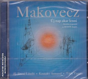 Kopetty Lia (szerk.) - Makovecz - j nap akar lenni CD
