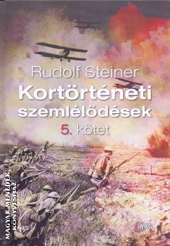 Rudolf Steiner - Kortrtneti szemlldsek 5. ktet