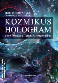 Jude Currivan PhD - Kozmikus Hologram