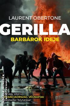 Laurent Obertone - Gerilla II. - Barbrok ideje