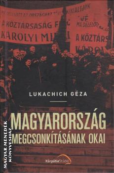 Lukachich Gza - Magyarorszg megcsonktsnak okai