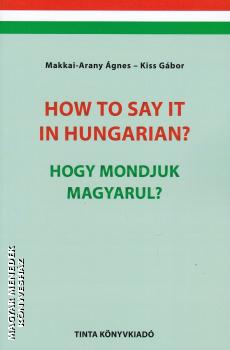 Makkai-Arany gnes - Kiss Gbor - How to say it hungarian? Hogyan mondjuk magyarul?