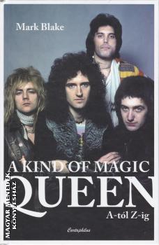 Mark Blake - Queen - A kind of magic