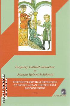 Polykarp Gottlieb Schacher s Johann Heinrich Schmid - Trtneti-kritikai rtekezs az orvoslsban hress vlt asszonyokrl