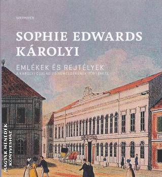 Sophie Edwrds Krolyi - Emlkek s rejtlyek