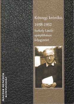 Szkely Lszl - Kszegi krnika 1938-1952