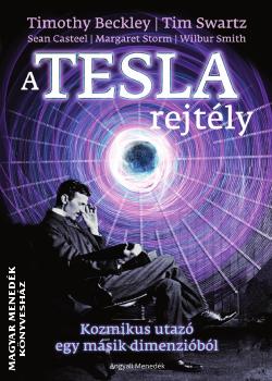 Timothy Beckley - Tim Swartz - Sean Casteel - Margaret Storm - Wilbur Smith - A Tesla rejtly