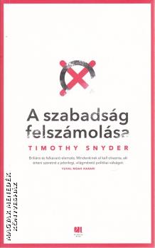Timothy Snyder - A szabadsg felszmolsa