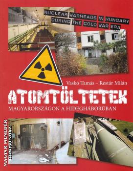 Vask Tams - Restr Miln - Atomtltetek Magyarorszgon a hideghborban.