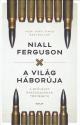 Niall Ferguson - A vilg hborja