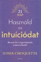 Sonia Choquette - Hasznld az intucidat - 21 nap