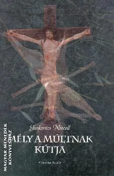 Mély a múltnak kútja