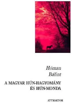 A magyar hún-hagyomány és hún-monda