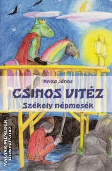 Csinos Vitéz - Székely népmesék
