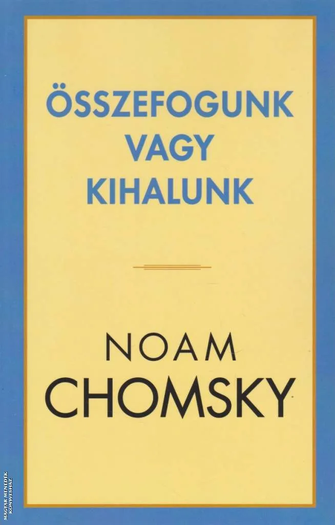 Összefogunk vagy kihalunk