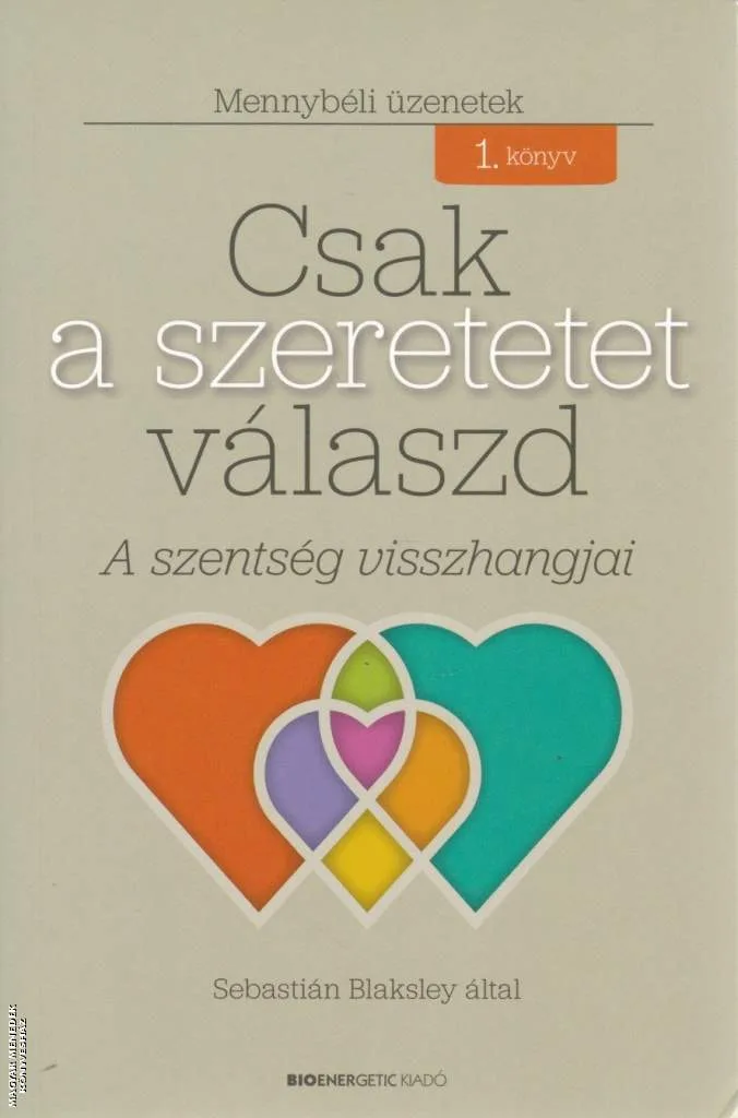 Csak a szeretetet válaszd