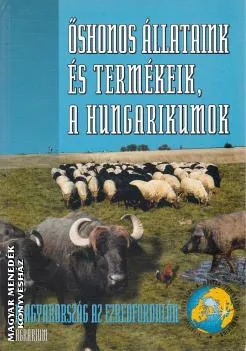 Őshonos állataink és termékeik, a hungarikumok