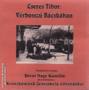 Cseres Tibor: Vérbosszú Bácskában (zenés összeállítás) CD