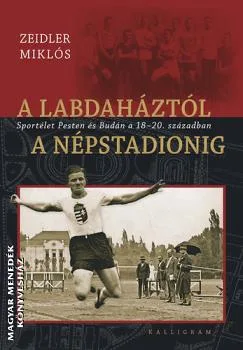 A labdaháztól a Népstadionig