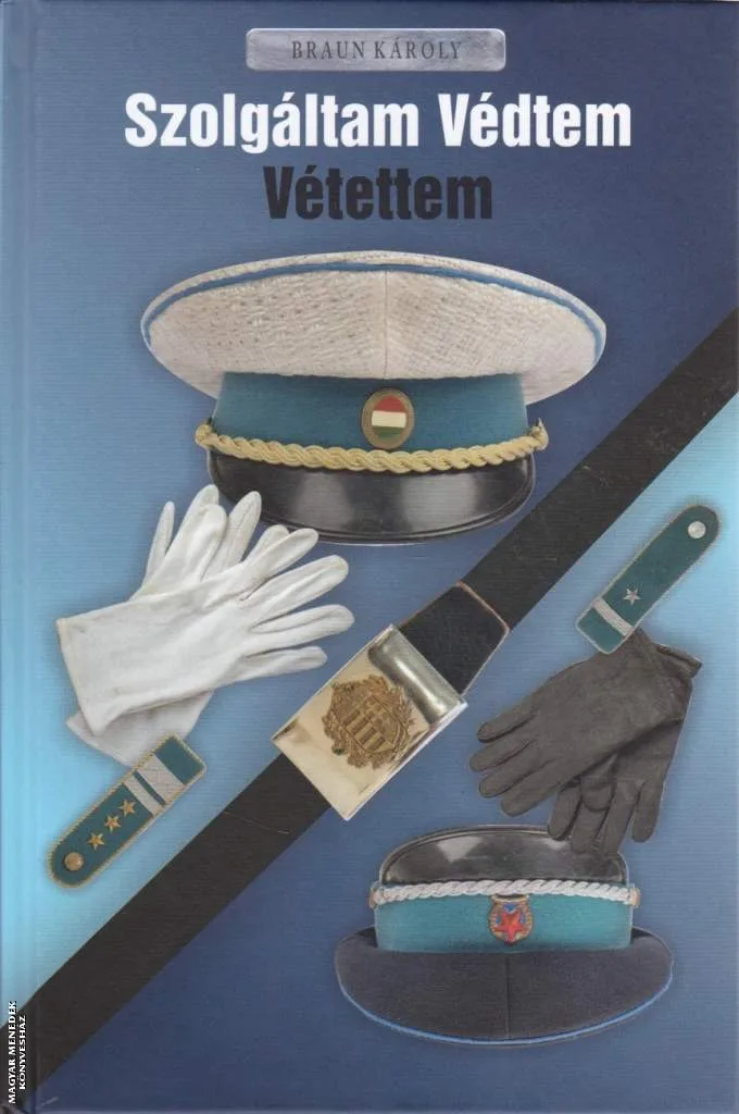 Szolgáltam - Védtem - Vétettem