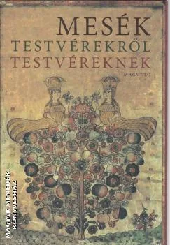 Mesék testvérekről testvéreknek