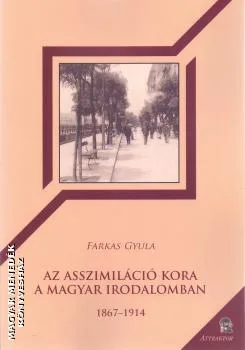 Az asszimiláció kora a magyar irodalomban 1867-1914