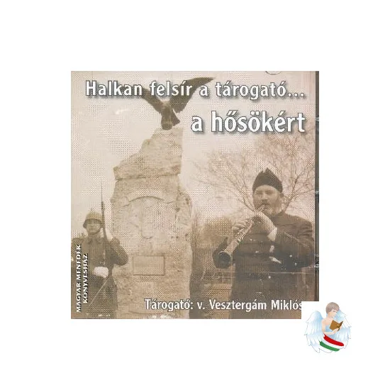Halkan felsír a tárogató... a hősökért