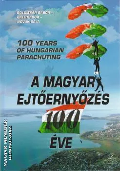 A magyar ejtőernyőzés 100 éve