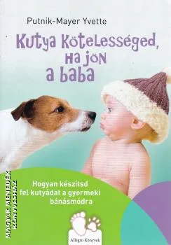 Kutya kötelességed, ha jön a baba