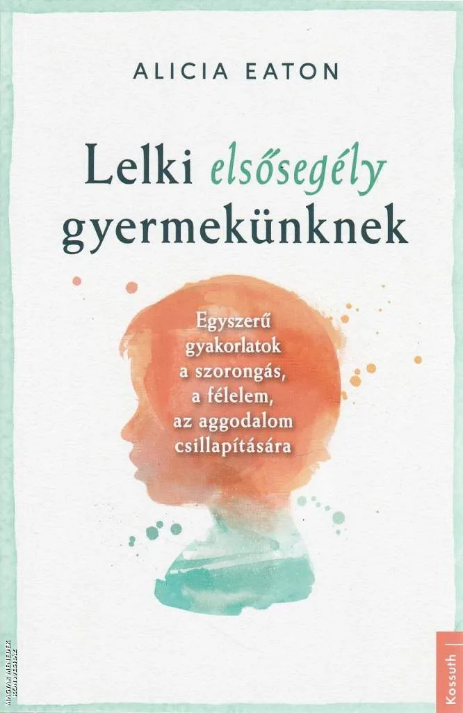 Lelki elsősegély gyermekünknek