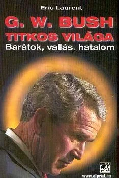 G.W. Bush titkos világa